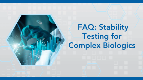 FAQ: Stability Testing for Complex Biologics