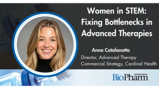 Women in STEM: Fixing Manufacturing and Administrative Bottlenecks in Advanced Therapies (Part 2)