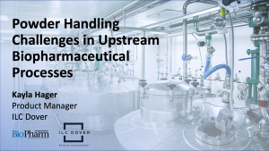 Powder Handling Challenges in Upstream Biopharmaceutical Processes