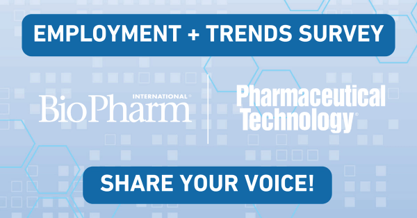 PharmTech® and BioPharm® 2025 Employment + Trends Survey
