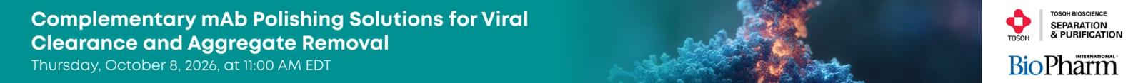 Complementary mAb Polishing Solutions for Viral Clearance and Aggregate Removal - Register Now!