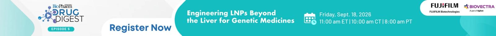 Drug Digest: Engineering LNPs Beyond the Liver for Genetic Medicines