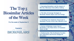 The Top 5 Biosimilar Articles for the Week of September 9