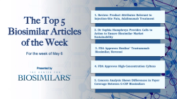 The Top 5 Biosimilar Articles for the Week of May 6
