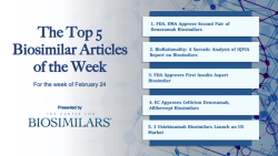 The Top 5 Biosimilar Articles for the Week of February 24