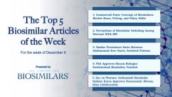 The Top 5 Biosimilar Articles for the Week of December 9