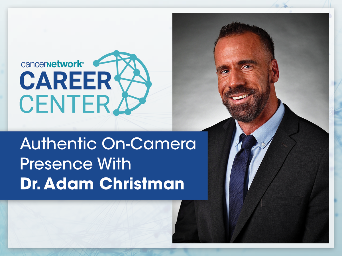 On-camera presence and presentation skills for oncologists — career playbook from CancerNetwork