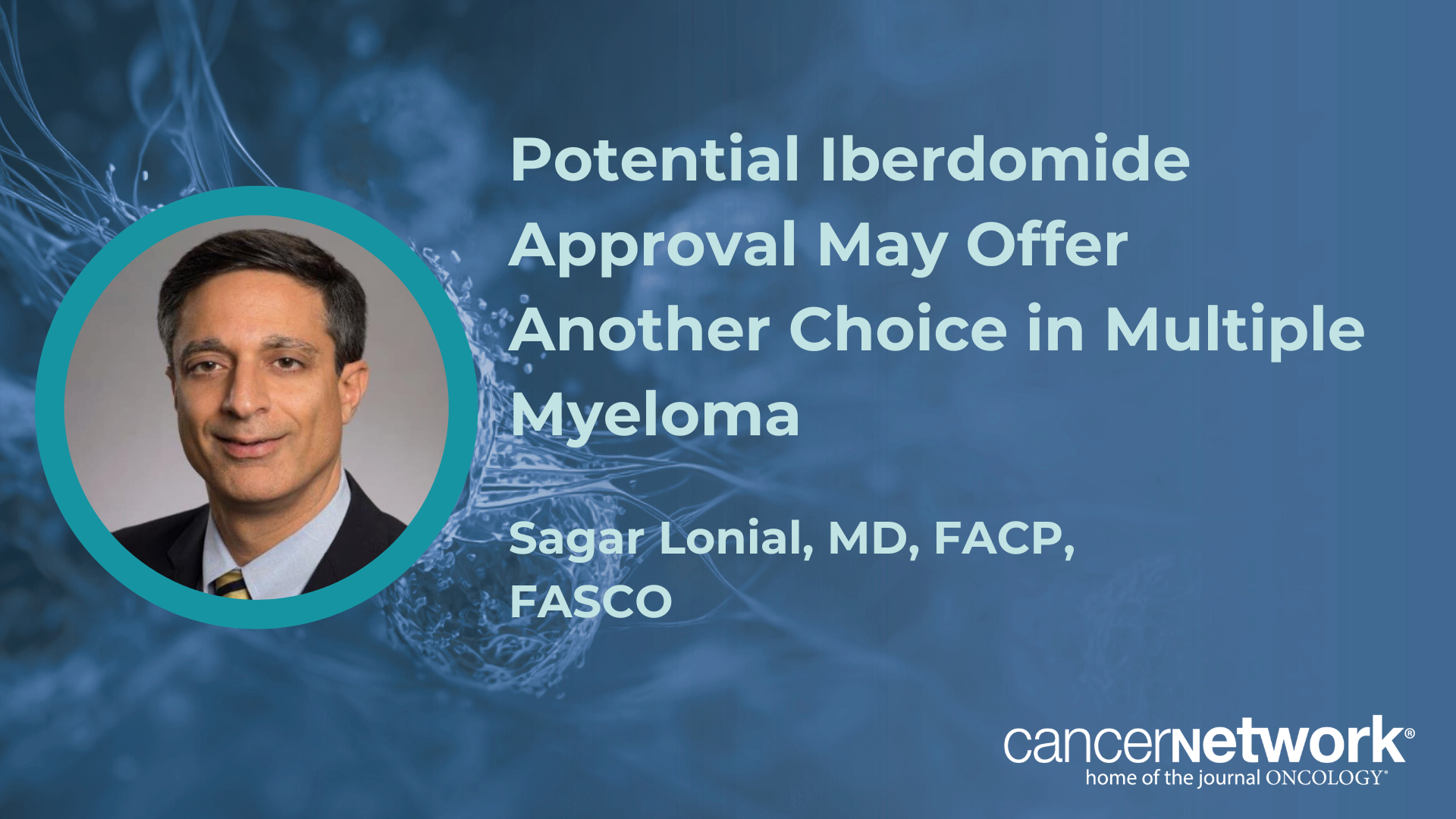 <![CDATA[Potential Iberdomide Approval May Offer Another Choice in Multiple Myeloma]]>