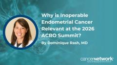According to Dominique Rash, MD, the incidence of inoperable endometrial cancer is rising in the US, and clinicians may encounter it more frequently. 