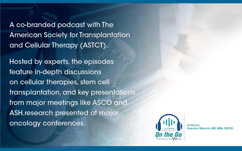 Oncology On the Go With ASTCT Talks