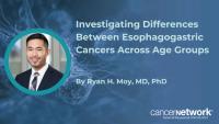 Ryan H. Moy, MD, PhD, noted that patients with early-onset esophagogastric cancer tend to have more advanced disease.