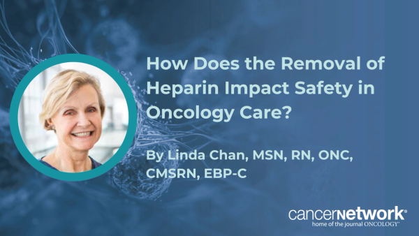 Linda Chan, MSN, RN, ONC, CMSRN, EBP-C, emphasized that patients should check with providers regarding the removal of larger heparin lines for flushes.