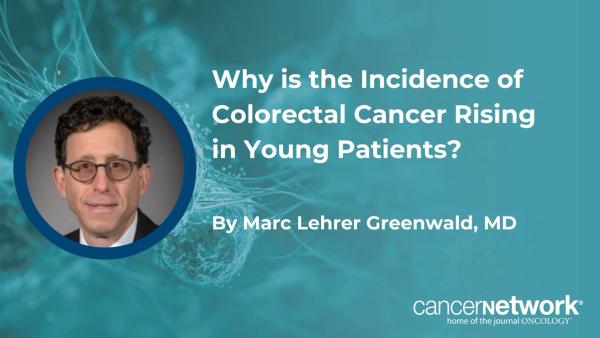 The rising incidence of colorectal cancer among younger populations may be due to environmental factors, according to Marc Greenwald, MD.