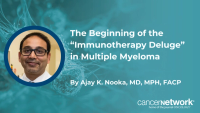 Ajay K. Nooka, MD, MPH, FACP, says multiple myeloma treatment is entering an immunotherapy deluge, with more data on bispecifics ahead.