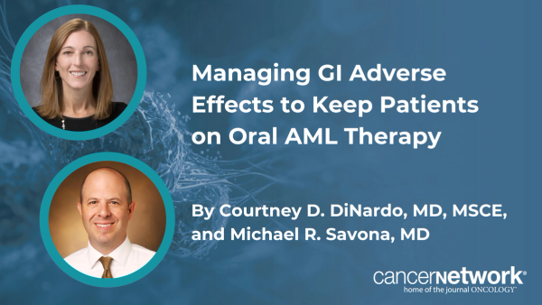 Managing GI Adverse Effects to Keep Patients on Oral AML Therapy