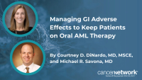 Managing GI Adverse Effects to Keep Patients on Oral AML Therapy