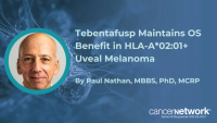 Tebentafusp Maintains OS Benefit in HLA-A*02:01+ Uveal Melanoma