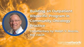 Building an Outpatient Bispecific Program in Community Oncology Practice