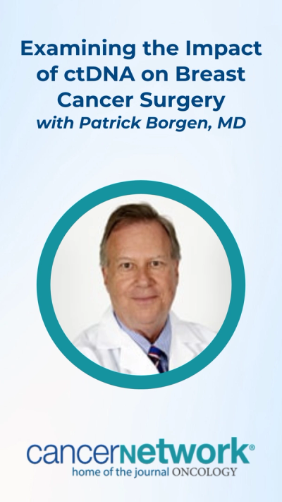 Patrick Borgen, MD, discussed the impact that MRD and ctDNA have played on treatment selection for breast cancer, particularly regarding surgery.