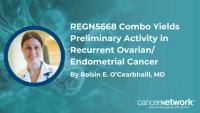Roisin E. O’Cearbhaill, MD, discussed the MUC16×CD28 bispecific antibody REGN5668 in treating patients with recurrent ovarian or endometrial cancer.