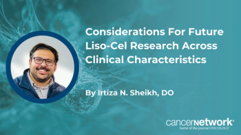 Irtiza N. Sheikh, DO, hopes liso-cel accessibility increases in non-clinical trial settings and is considered for use earlier in the LBCL treatment course.