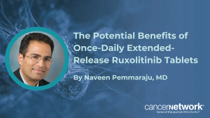 The extended-release tablet formulation may help improve patient adherence to treatment, possibly representing a more convenient, patient-friendly dosing schedule, according to Naveen Pemmaraju, MD.