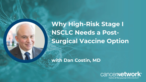 Dan Costin, MD, explains the rationale for testing a personalized mRNA vaccine after resection of high-risk stage I NSCLC.