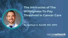 The willingness-to-pay metric is a tool that varies by individual country, which is used to determine how much a patient might pay for their treatment.