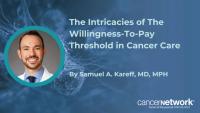 The willingness-to-pay metric is a tool that varies by individual country, which is used to determine how much a patient might pay for their treatment.