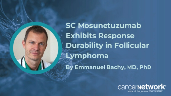 Emmanuel Bachy, MD, PhD, highlighted high efficacy, durable responses, and a favorable adverse effect profile in follicular lymphoma with high tumor burden.