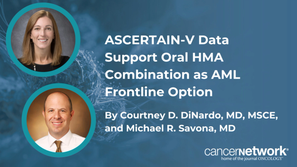 ASCERTAIN-V Data Support Oral HMA Combination as AML Frontline Option
