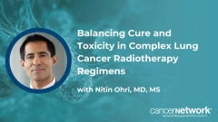Nitin Ohri, MD, MS, discusses how his team manages toxicity and treatment tolerance as combination regimens grow more complex.