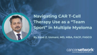 Identifying patients early is key for getting them into the CAR T-cell therapy pipeline, according to Saad Z. Usmani, MD, MBA, FACP, FASCO.