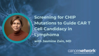Jasmine Zain, MD, described how pre-existing CHIP mutations should inform pre-infusion risk counseling and treatment selection.