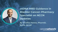 A pharmacist explored how recent NCCN guideline updates leverage ctDNA MRD testing to guide adjuvant immunotherapy and improve EFS in bladder cancer.