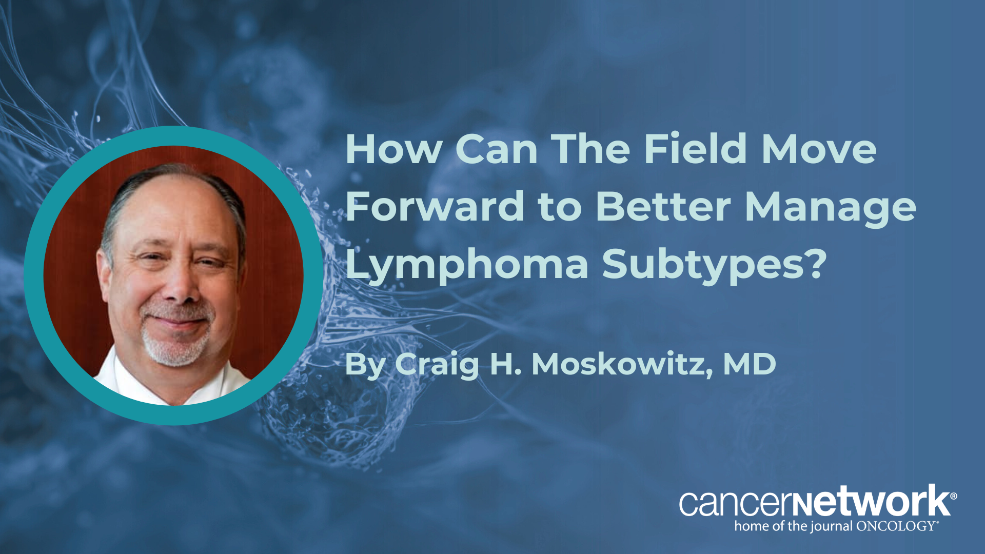 Combining ctDNA and modern imaging with novel therapeutics may help determine subsets of patients who are eligible to receive reduced treatment courses.