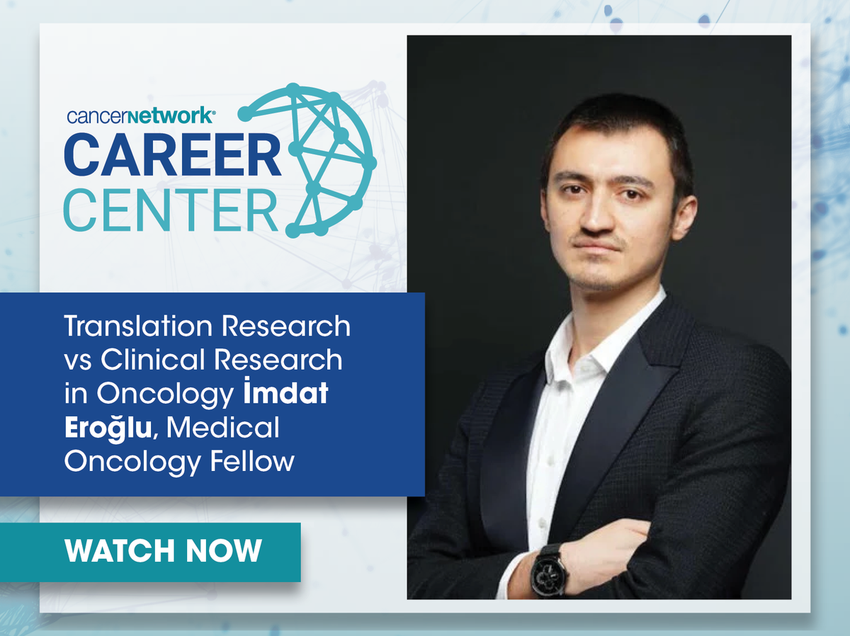 Translational vs clinical oncology research — career playbook from CancerNetwork
