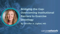 Bridging the Gap: Overcoming Institutional Barriers to Exercise Oncology