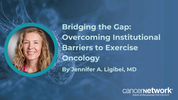 Bridging the Gap: Overcoming Institutional Barriers to Exercise Oncology