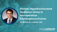 Proton, Hypofractionated Radiation Shine in Nonoperative Cholangiocarcinoma