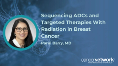 Sequencing ADCs and Targeted Therapies With Radiation in Breast Cancer