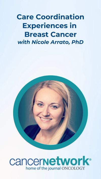 Care Coordination Experiences in Breast Cancer
