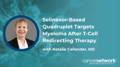 Natalie S. Callander, MD, discussed the rationale for combining selinexor, carfilzomib, subcutaneous isatuximab, and dexamethasone in relapsed/refractory myeloma.