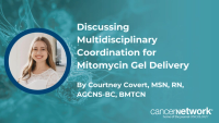 Discussing Multidisciplinary Coordination for Mitomycin Gel Delivery