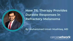 How TIL Therapy Provides Durable Responses in Refractory Melanoma