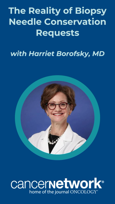 The Reality of Biopsy Needle Conservation Requests