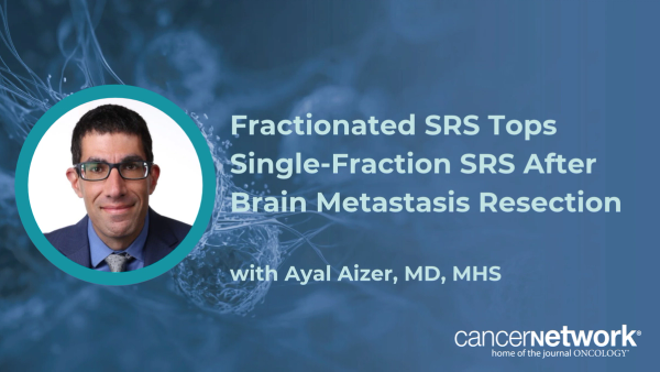 Ayal Aizer, MD, MHS, explains why fractionated SRS outperformed single-fraction SRS for surgical bed control in Alliance A071801.
