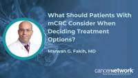 Patients with metastatic colorectal cancer who desire better disease control are best served with trifluridine/tipiracil plus bevacizumab, according to Marwan G. Fakih, MD.