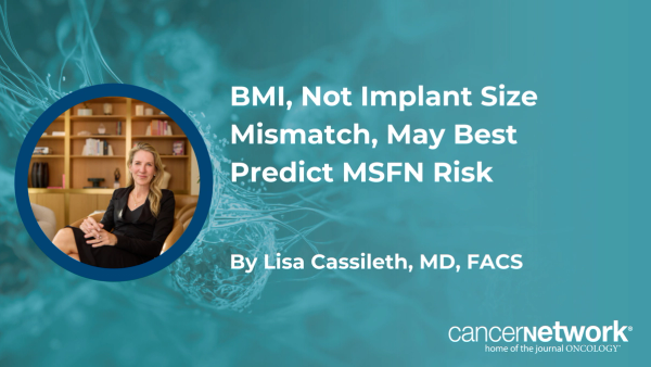 BMI, Not Implant Size Mismatch, May Best Predict MSFN Risk