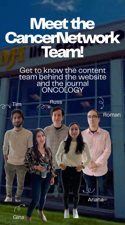 Meet the team behind the articles, interviews, and shorts posted on CancerNetwork and published in ONCOLOGY. 